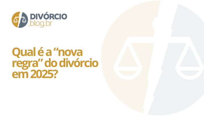 Qual é a" nova lei" do divórcio em 2025?