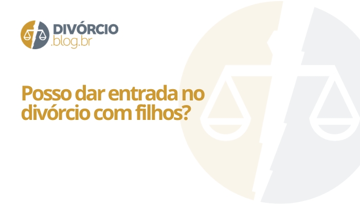 Posso dar entrada no divórcio com filhos?