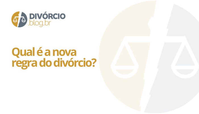 Qual é a nova regra do divórcio?
