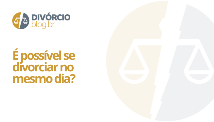 É possível se divorciar no mesmo dia?
